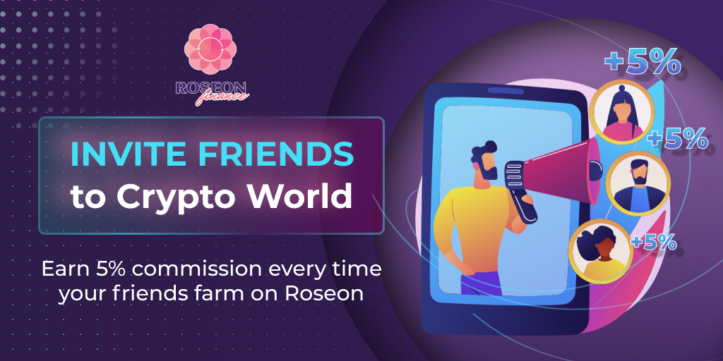 The Referral Program: Earn 5% commission every time your friends farm on Roseon App