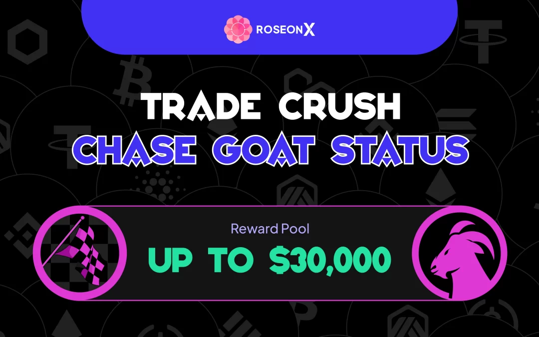 RoseonX Trading Competition: Trade Crush – Chase GOAT Status with Reward Pool of up to $30,000